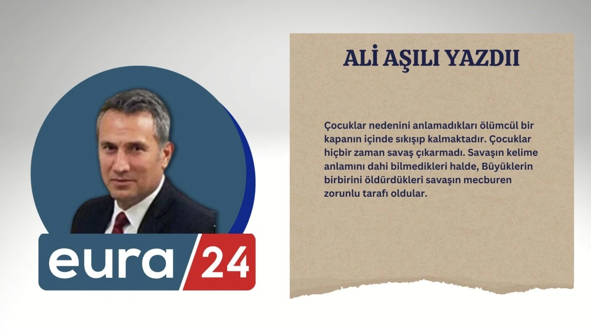 Çocuklar Savaşın Tuzağında Çaresizliği Yaşıyorlar 