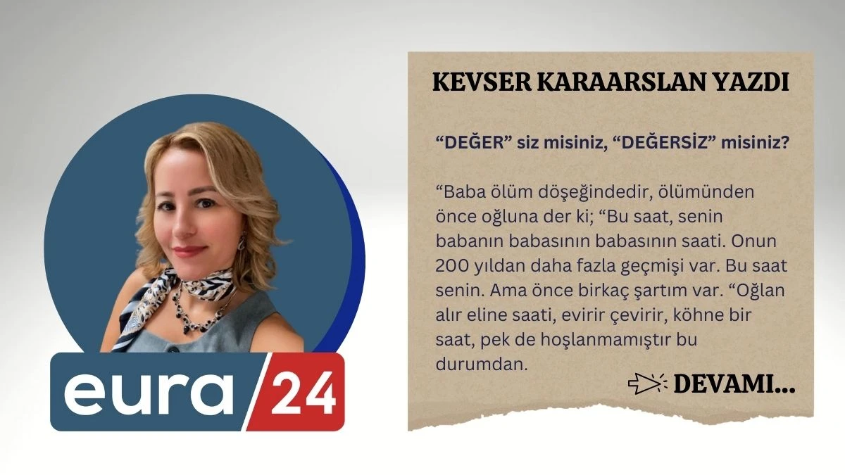 “DEĞER” siz misiniz, “DEĞERSİZ” misiniz?