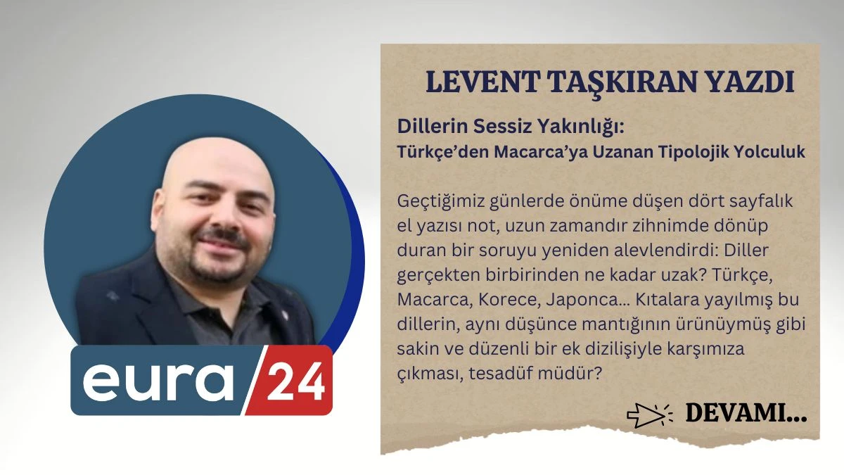 Dillerin Sessiz Yakınlığı: Türkçe’den Macarca’ya Uzanan Tipolojik Yolculuk