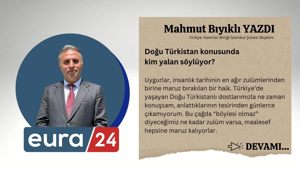 Doğu Türkistan konusunda kim yalan söylüyor?