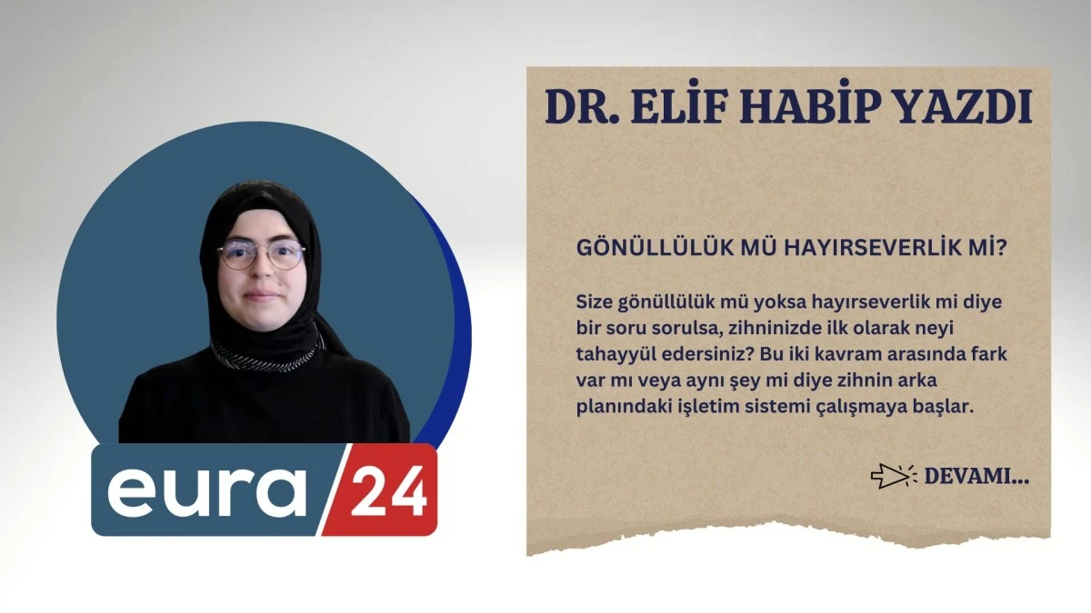 Gönüllük Mü Hayırseverlik Mi?