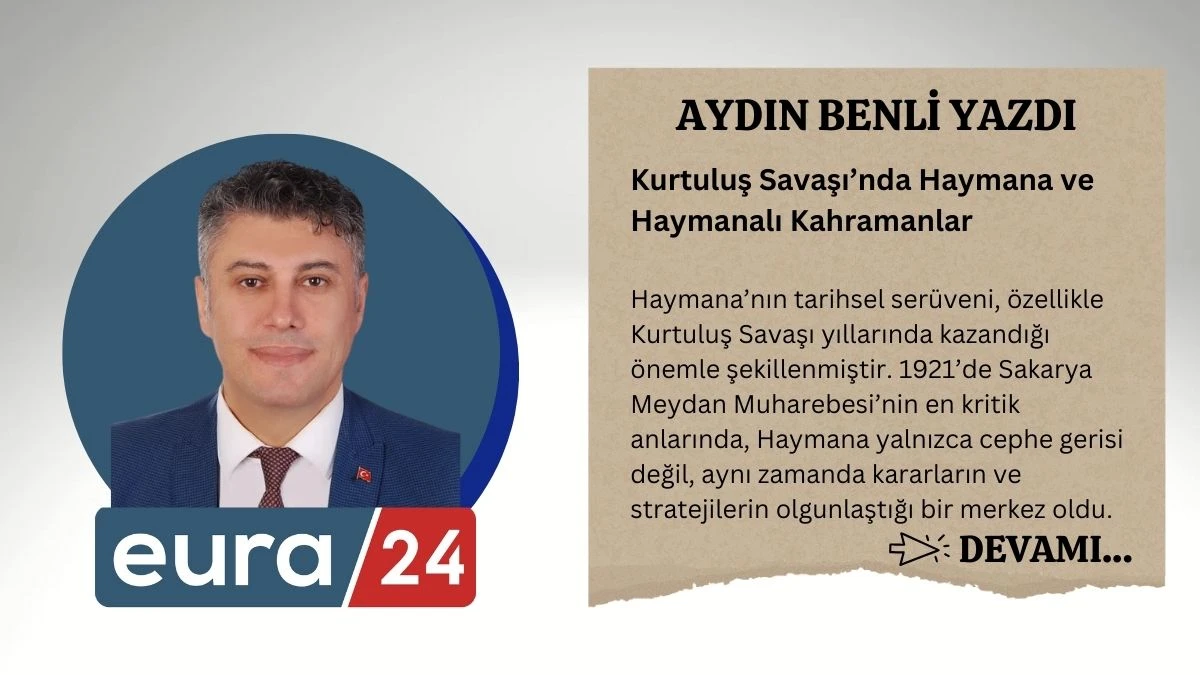 Kurtuluş Savaşı’nda Haymana ve Haymanalı Kahramanlar