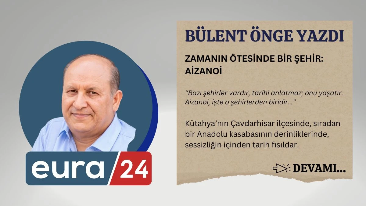 ZAMANIN ÖTESİNDE BİR ŞEHİR: AİZANOİ