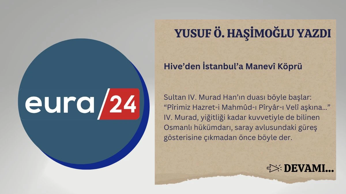 Hive’den İstanbul’a Manevî Köprü