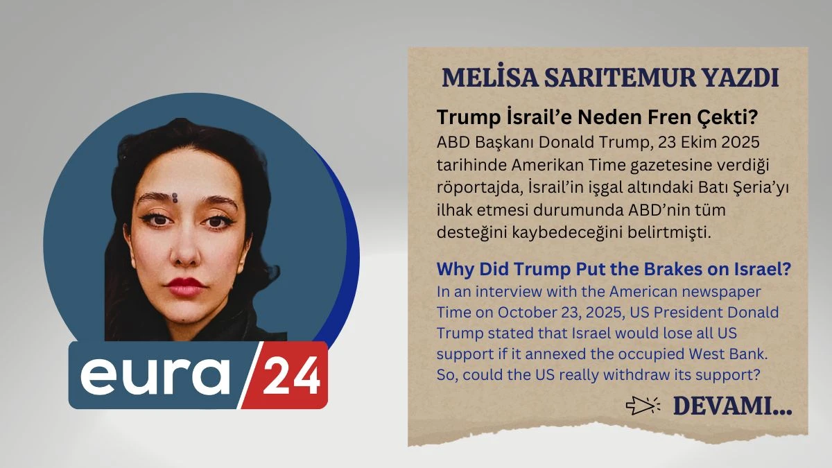 Trump İsrail’e Neden Fren Çekti? Why Did Trump Put the Brakes on Israel?