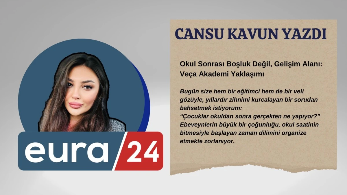 Okul Sonrası Boşluk Değil, Gelişim Alanı: Veça Akademi Yaklaşımı