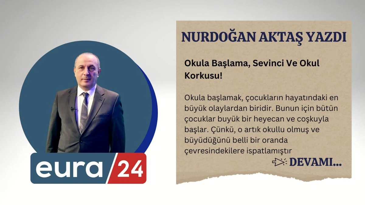 Okula Başlama, Sevinci Ve Okul Korkusu!