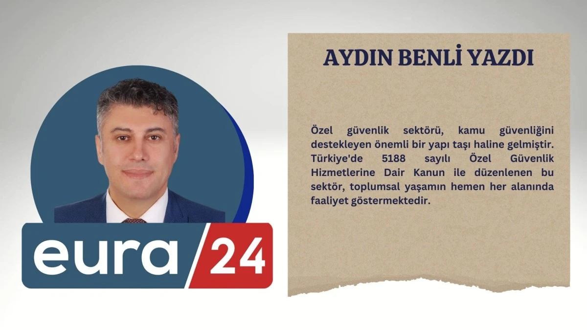 Özel Güvenlik Sektörünün Sorunları ve Çözüm Önerileri