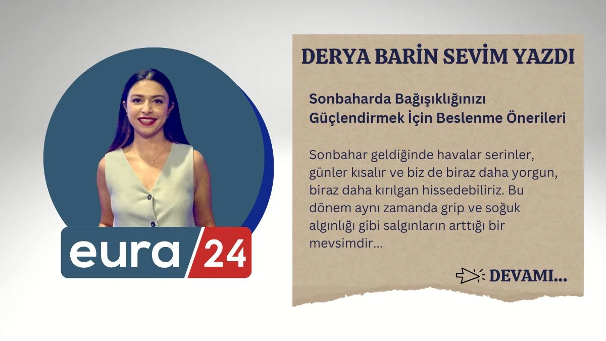 Sonbaharda Bağışıklığınızı Güçlendirmek İçin Beslenme Önerileri
