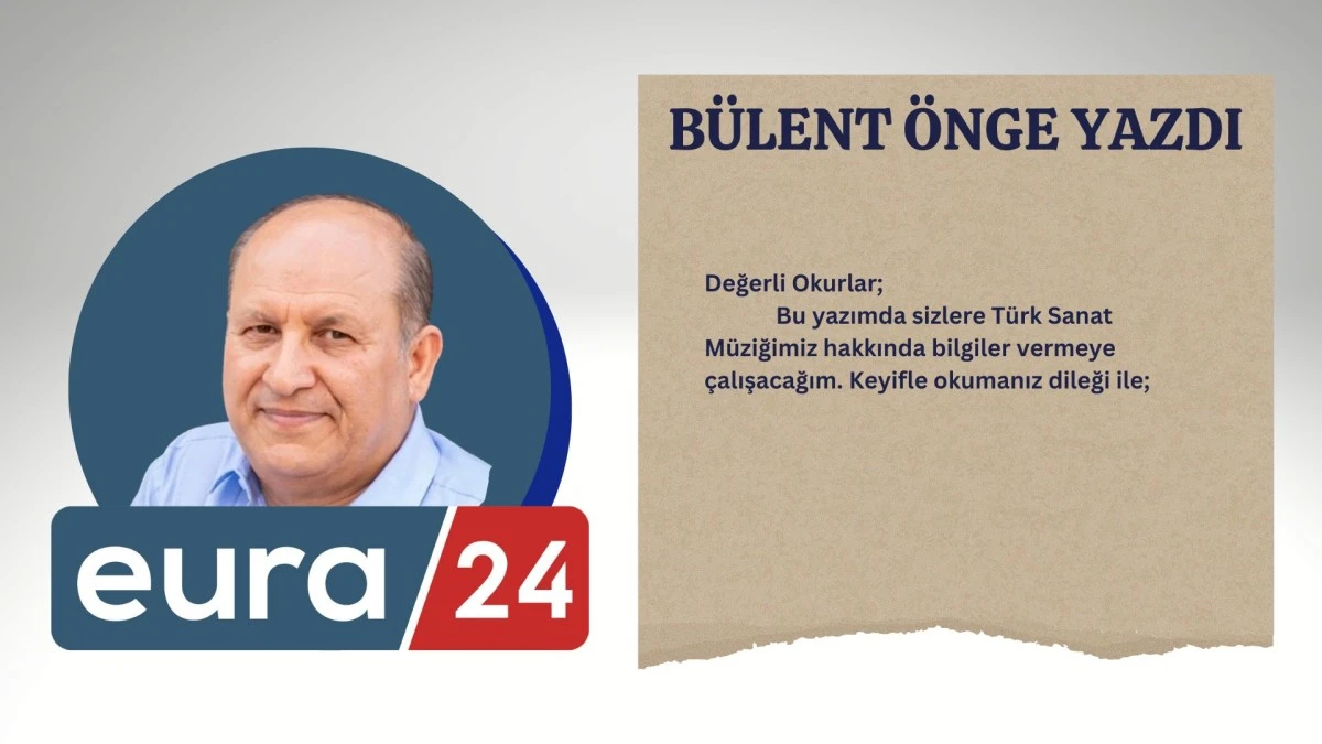  Türk Sanat Müziği Nedir ve Özellikleri nelerdir?