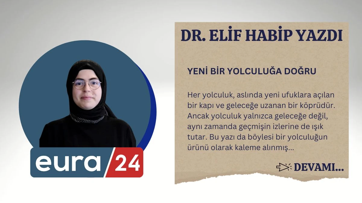 YENİ BİR YOLCULUĞA DOĞRU