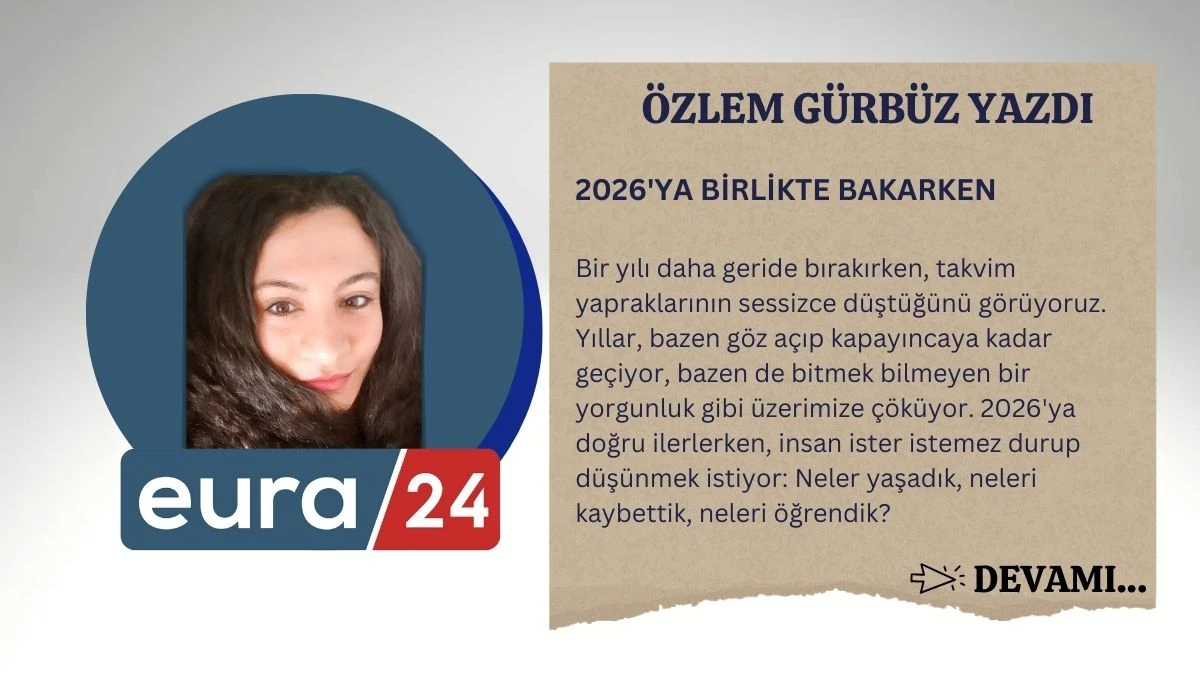 2026'YA BİRLİKTE BAKARKEN