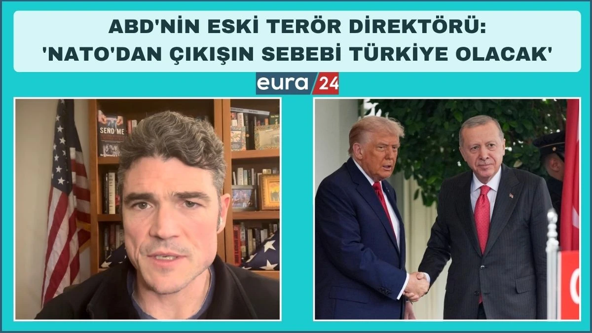 ABD'nin Eski Ter&ouml;r Direkt&ouml;r&uuml;: 'NATO'dan &Ccedil;ıkışın Sebebi T&uuml;rkiye Olacak'