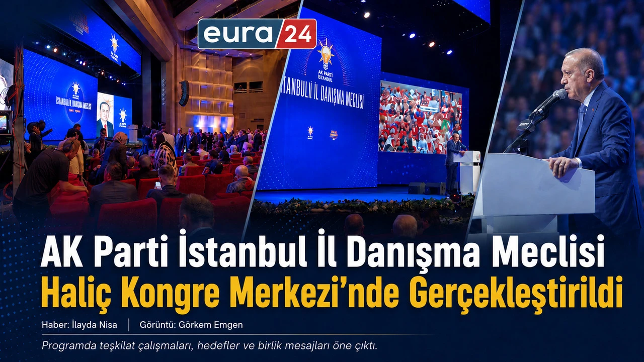 AK Parti İstanbul İl Danışma Meclisi Hali&ccedil; Kongre Merkezi&rsquo;nde Ger&ccedil;ekleştirildi