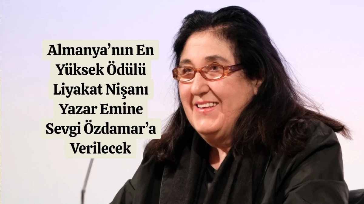 Almanya Cumhurbaşkanlığı Ofisi, Yazar Emine Sevgi Özdamar’a Liyakat Nişanı Verileceğini Duyurdu