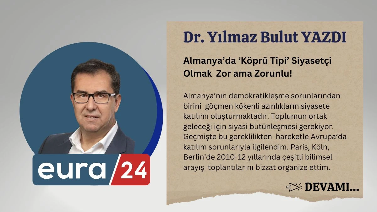 Almanya’da ‘Köprü Tipi’ Siyasetçi Olmak Zor ama Zorunlu!