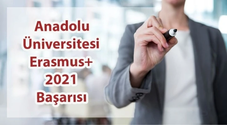 Anadolu Üniversitesinden Erasmus+ Projelerinde önemli başarı
