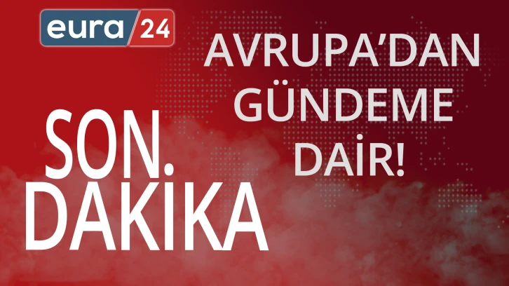 Avrupa'dan Son Dakika...