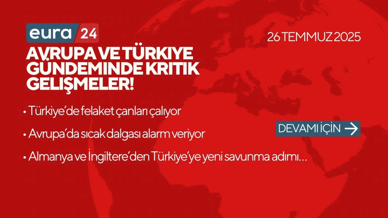 Avrupa ve Türkiye Gündeminde Kritik Gelişmeler