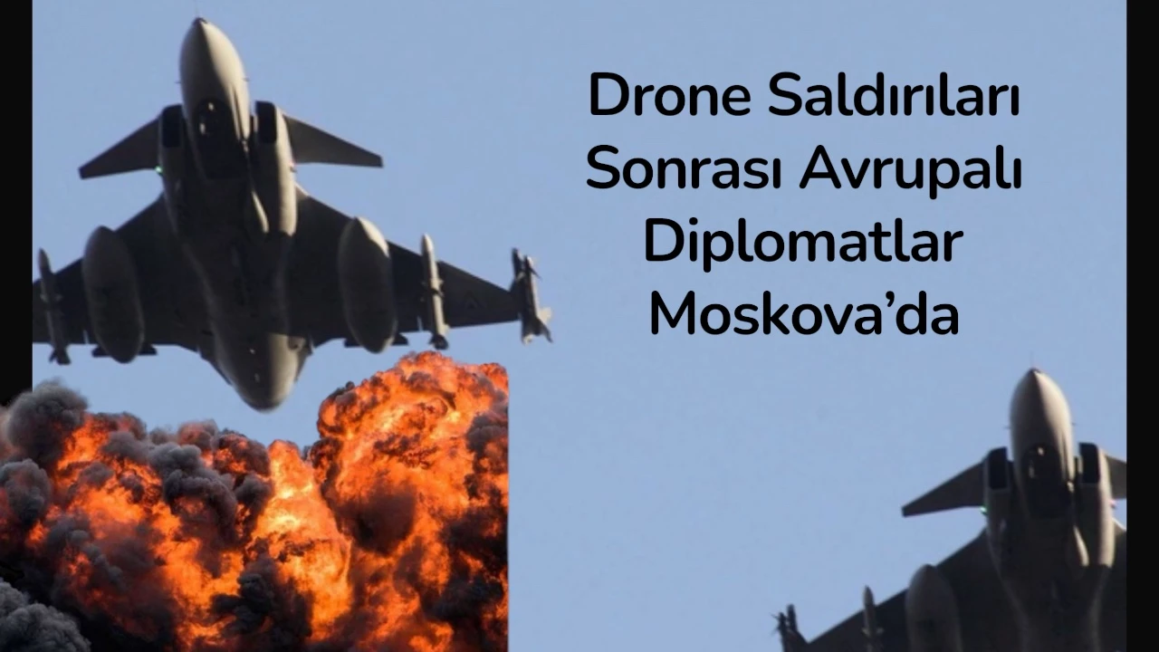Avrupalı Diplomatların Gizli Moskova Ziyareti 