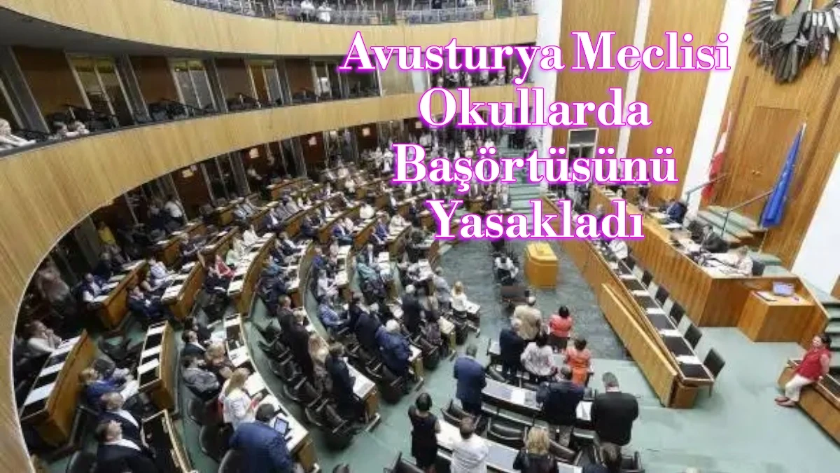 Avusturya Ulusal Meclisi’nden 14 Yaş Altı İçin Okullarda Başörtüsü Yasağı