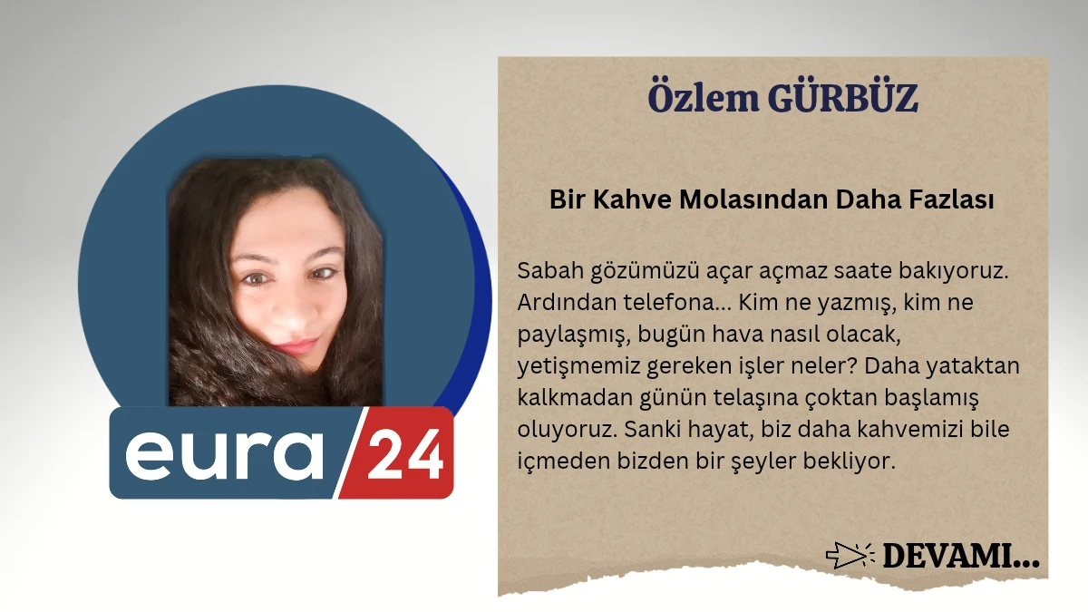 Bir Kahve Molasından Daha Fazlası