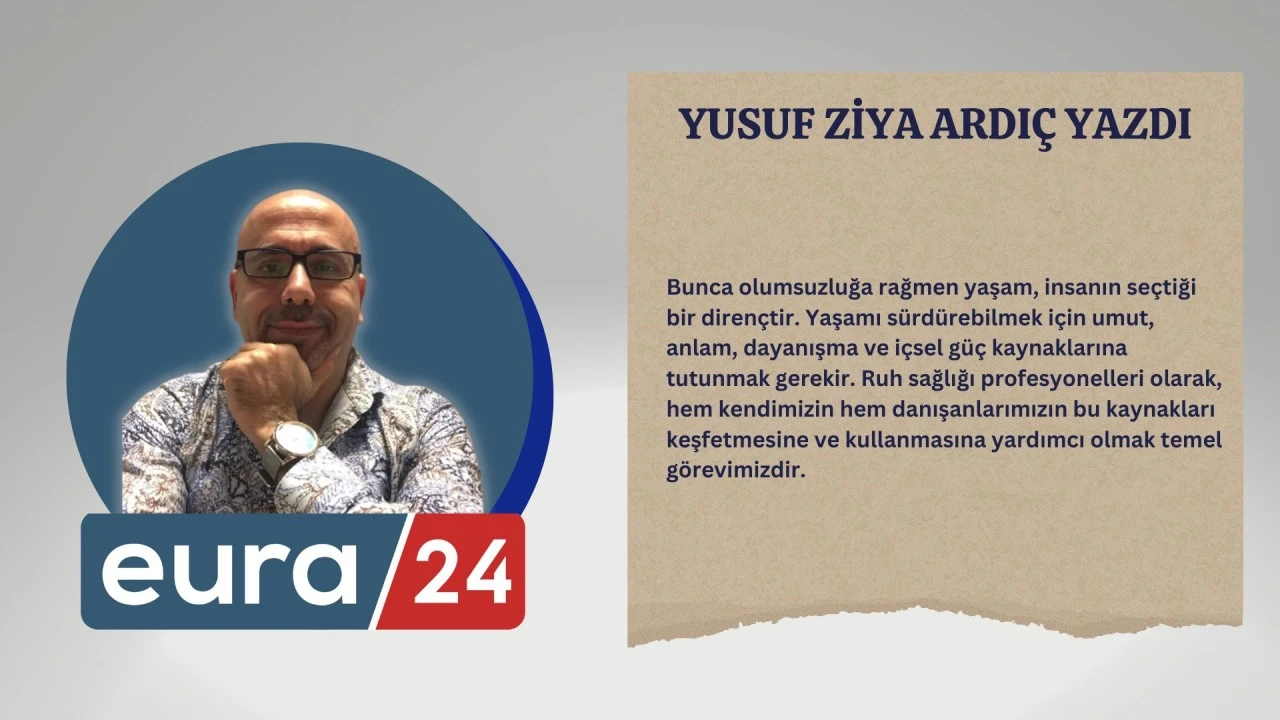 Bunca Olumsuzluğa Rağmen Yaşamak