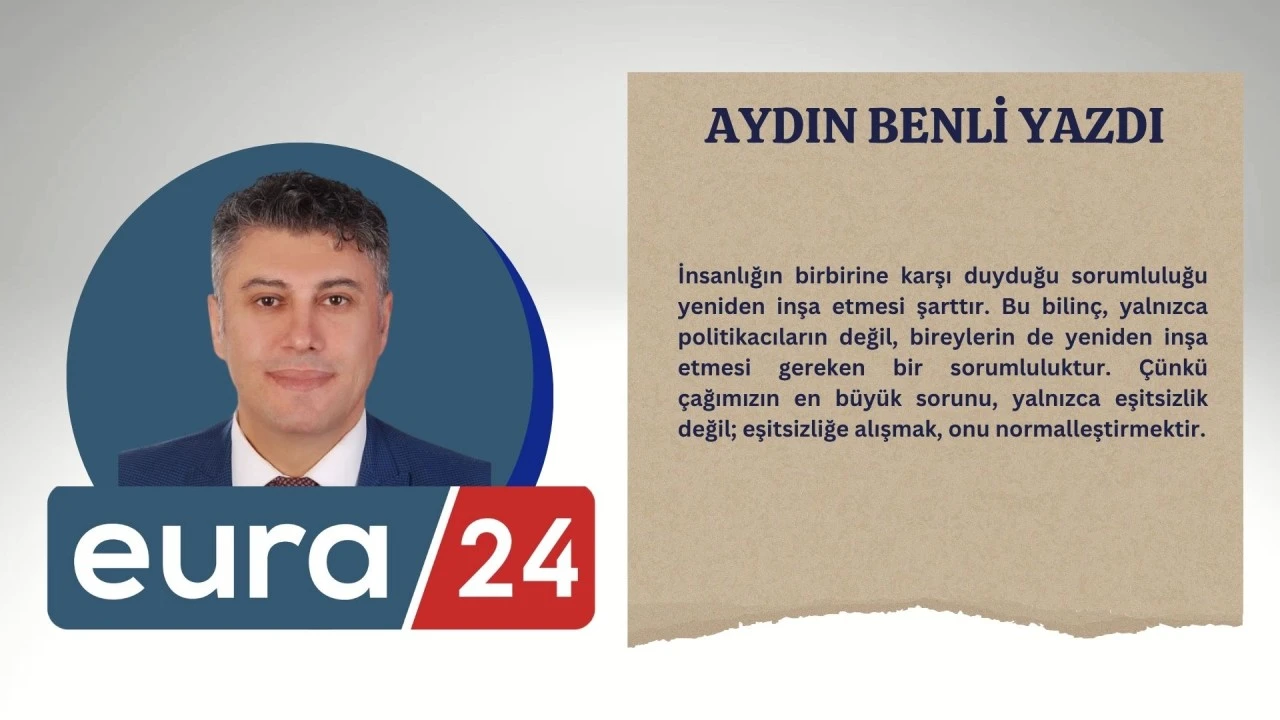 Çağımızın En Büyük Sorunu, Küresel Eşitsizlik ve Bilinç Krizi