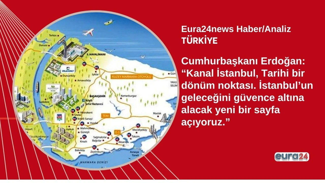 Cumhurbaşkanı Erdoğan: &ldquo;Kanal İstanbul, Tarihi bir d&ouml;n&uuml;m noktası. İstanbul&rsquo;un geleceğini g&uuml;vence altına alacak yeni bir sayfa a&ccedil;ıyoruz.&rdquo;