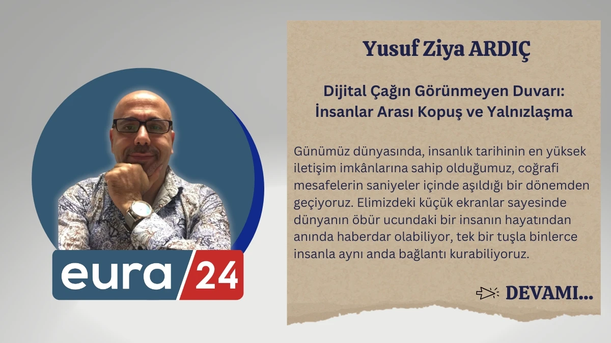 Dijital &Ccedil;ağın G&ouml;r&uuml;nmeyen Duvarı: İnsanlar Arası Kopuş ve Yalnızlaşma