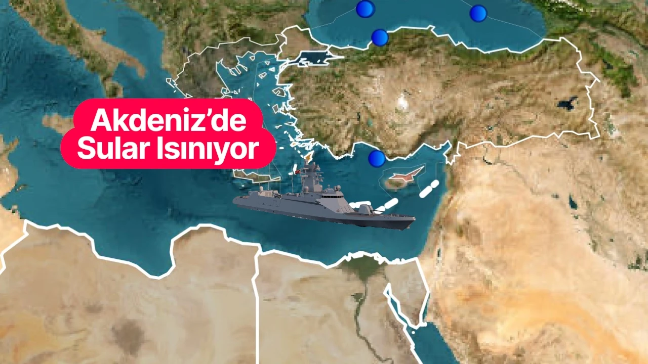 Doğu Akdeniz’de Yeni Kriz