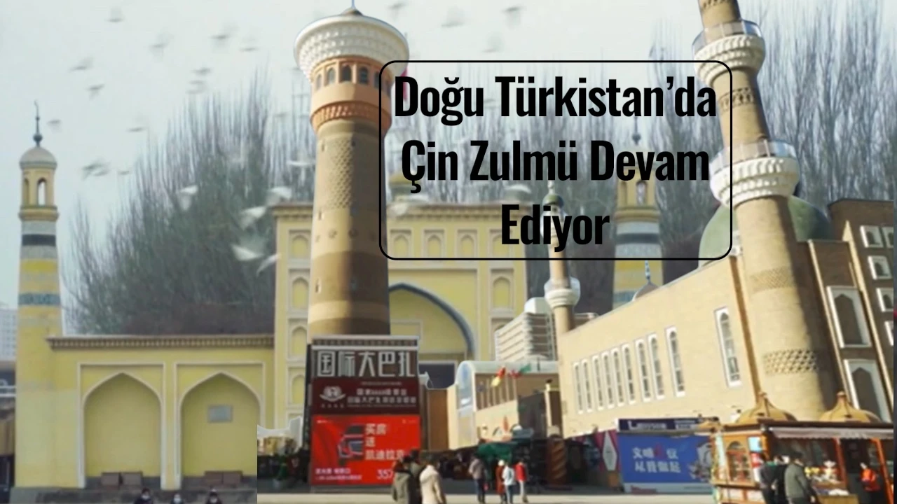 Doğu Türkistan’da, Çin’in Zorunlu Asimilasyon Kampları