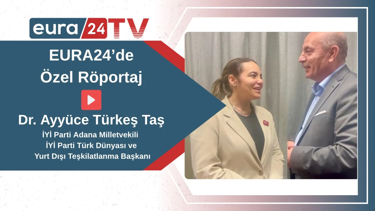 Dr. Ayyüce Türkeş Taş’tan EURA24’e Özel Açıklamalar