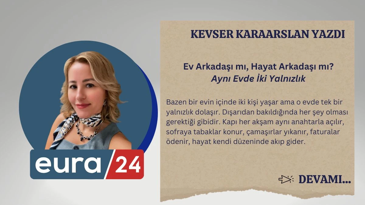 Ev Arkadaşı mı, Hayat Arkadaşı mı?