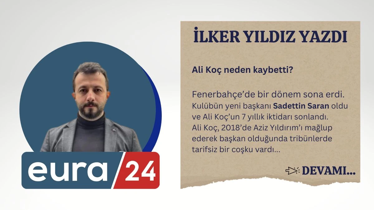 Ali Koç neden kaybetti?