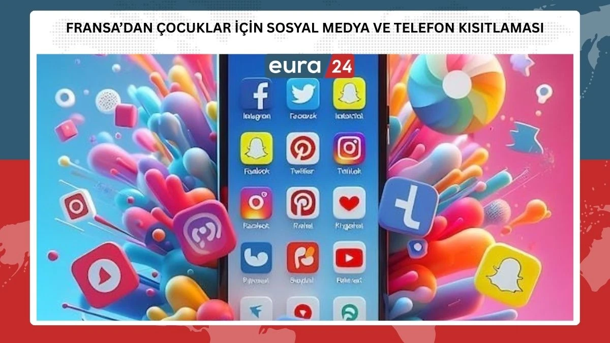 Fransa &Ccedil;ocuklar İ&ccedil;in Sosyal Medya Kısıtlaması 