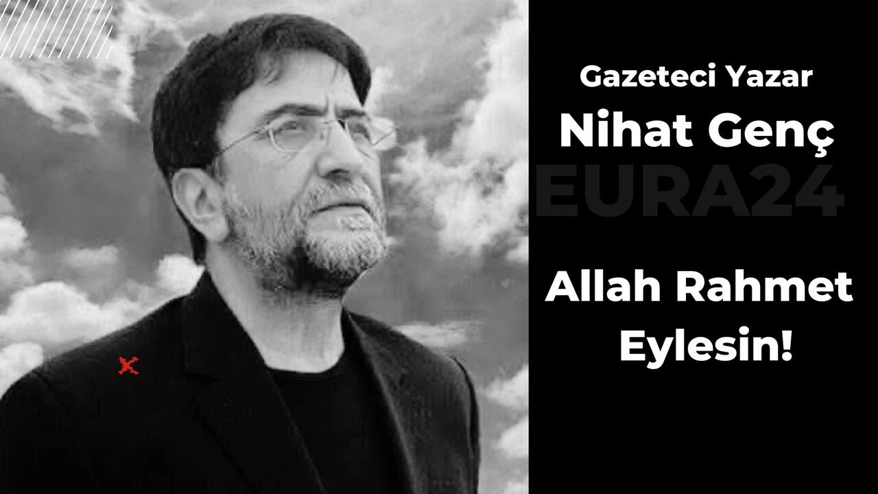 Gazeteci-Yazar Nihat Genç Hayatını Kaybetti