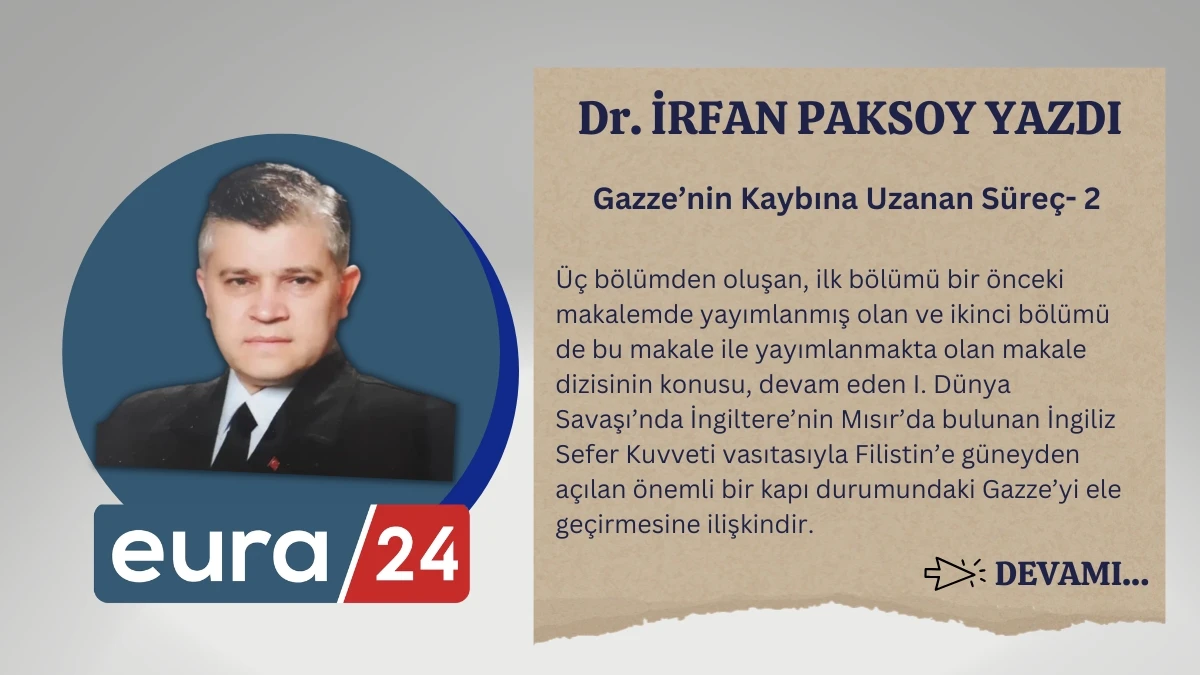 Gazze&rsquo;nin Kaybına Uzanan S&uuml;re&ccedil;- 2