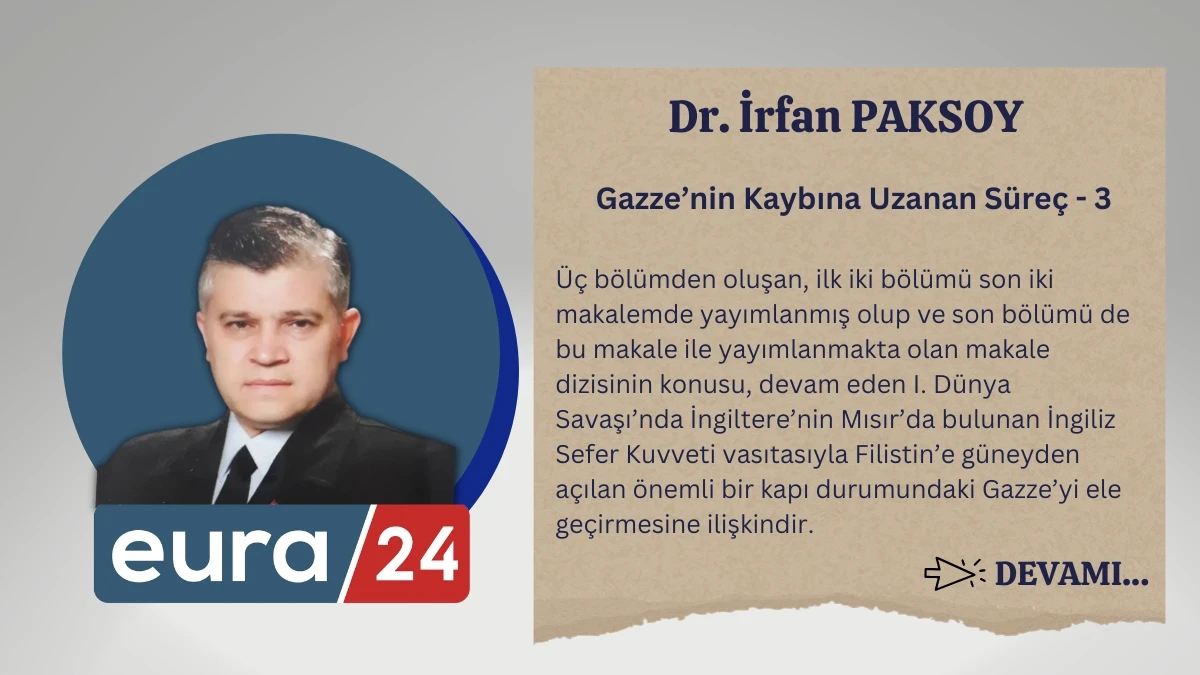 Gazze&rsquo;nin Kaybına Uzanan S&uuml;re&ccedil; - 3
