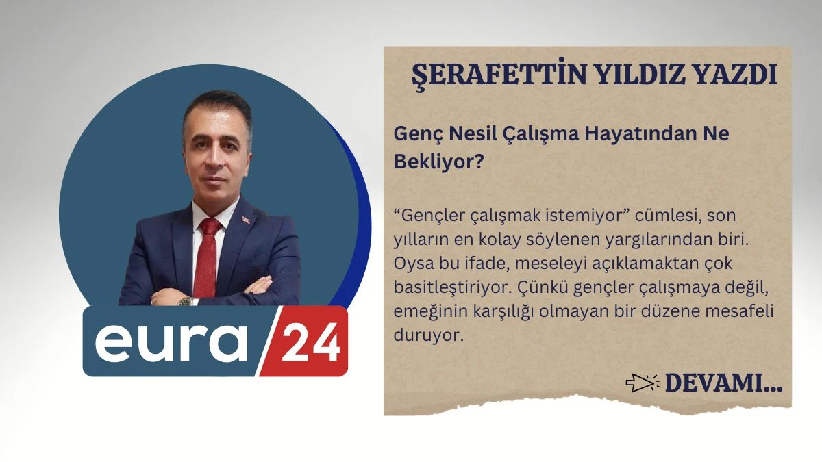 Gen&ccedil; Nesil &Ccedil;alışma Hayatından Ne Bekliyor?