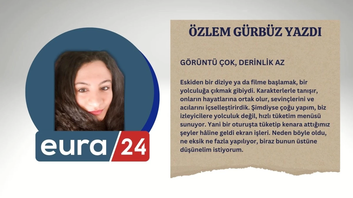 GÖRÜNTÜ ÇOK, DERİNLİK AZ