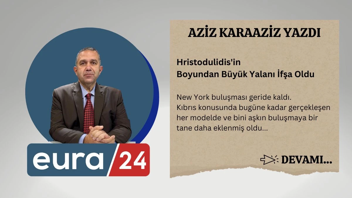 Hristodulidis'in Boyundan Büyük Yalanı İfşa Oldu