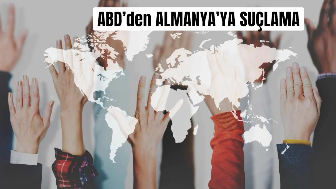 İnsan Hakları Raporu, ABD—Almanya Arasında Gerginliği Arttırıyor