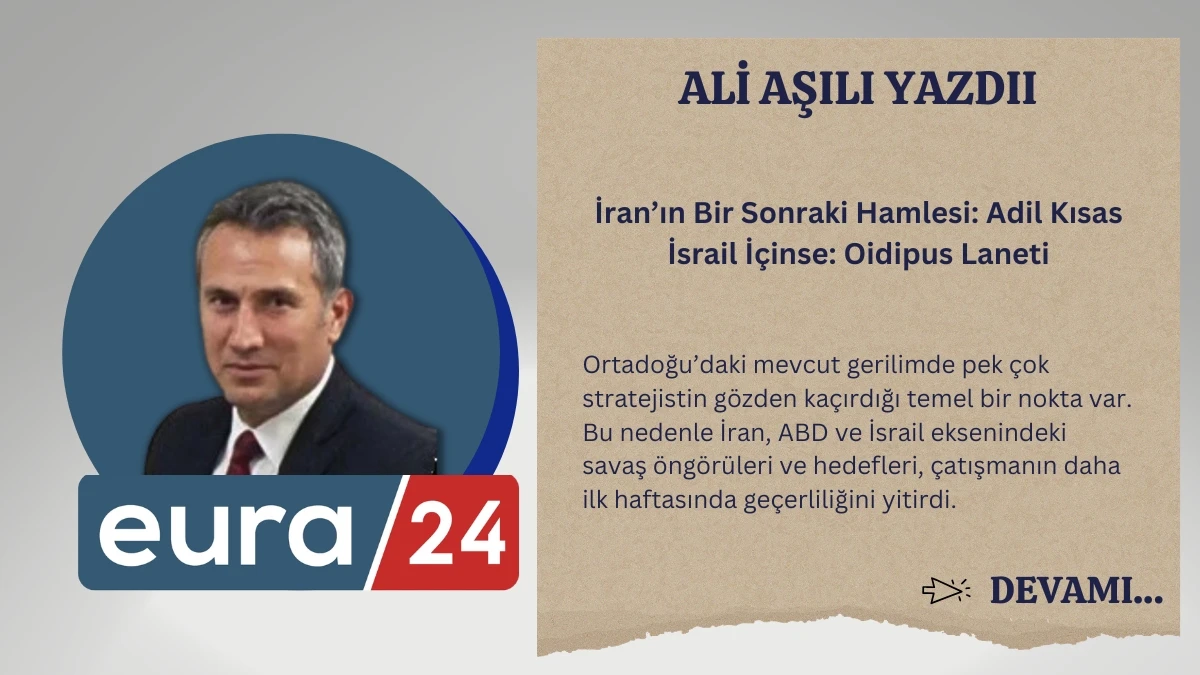 İran&rsquo;ın Bir Sonraki Hamlesi: Adil Kısas, İsrail İ&ccedil;inse: Oidipus Laneti