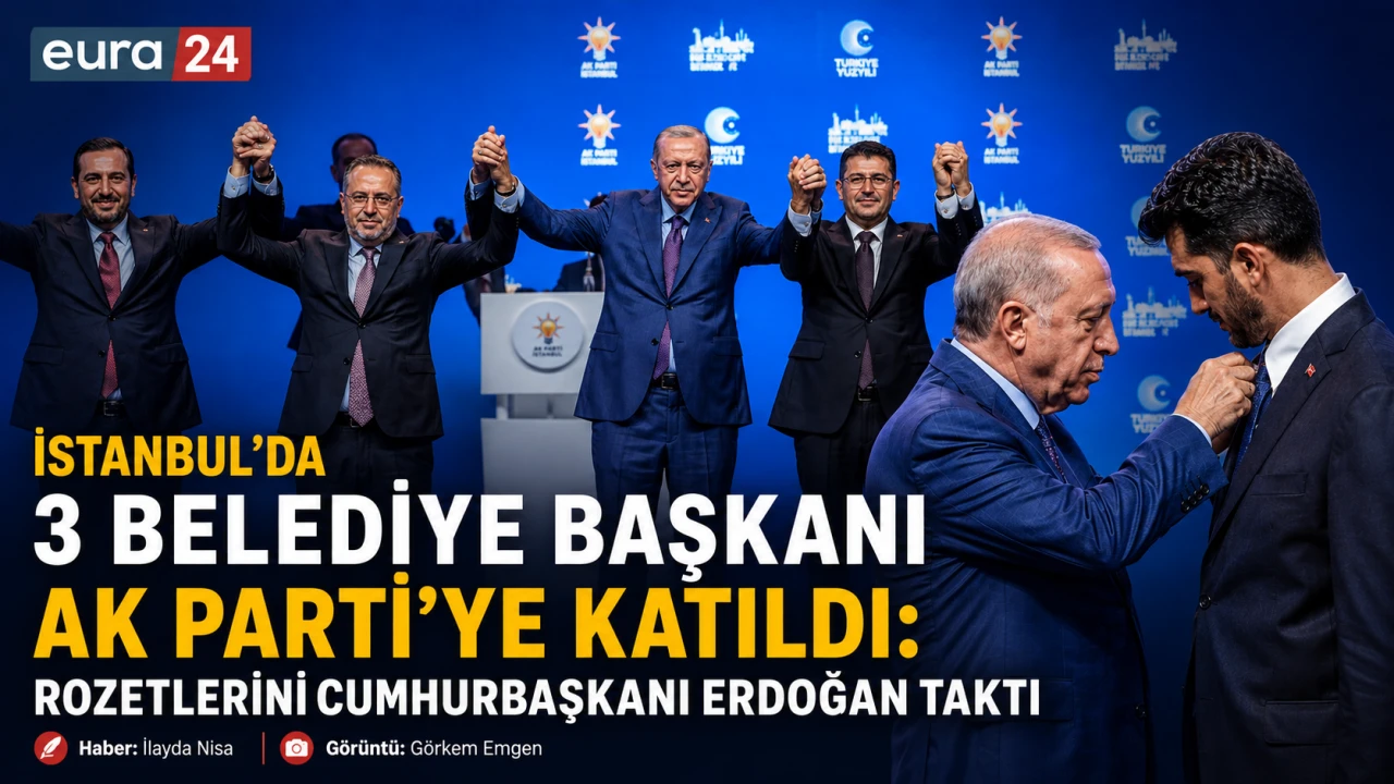 İstanbul'da 3 belediye başkanı AK Parti'ye katıldı