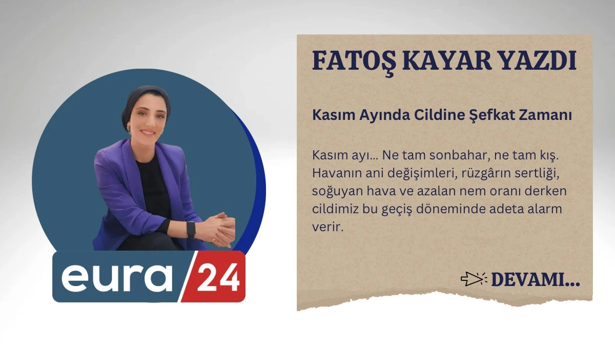 Kasım Ayında Cildine Şefkat Zamanı