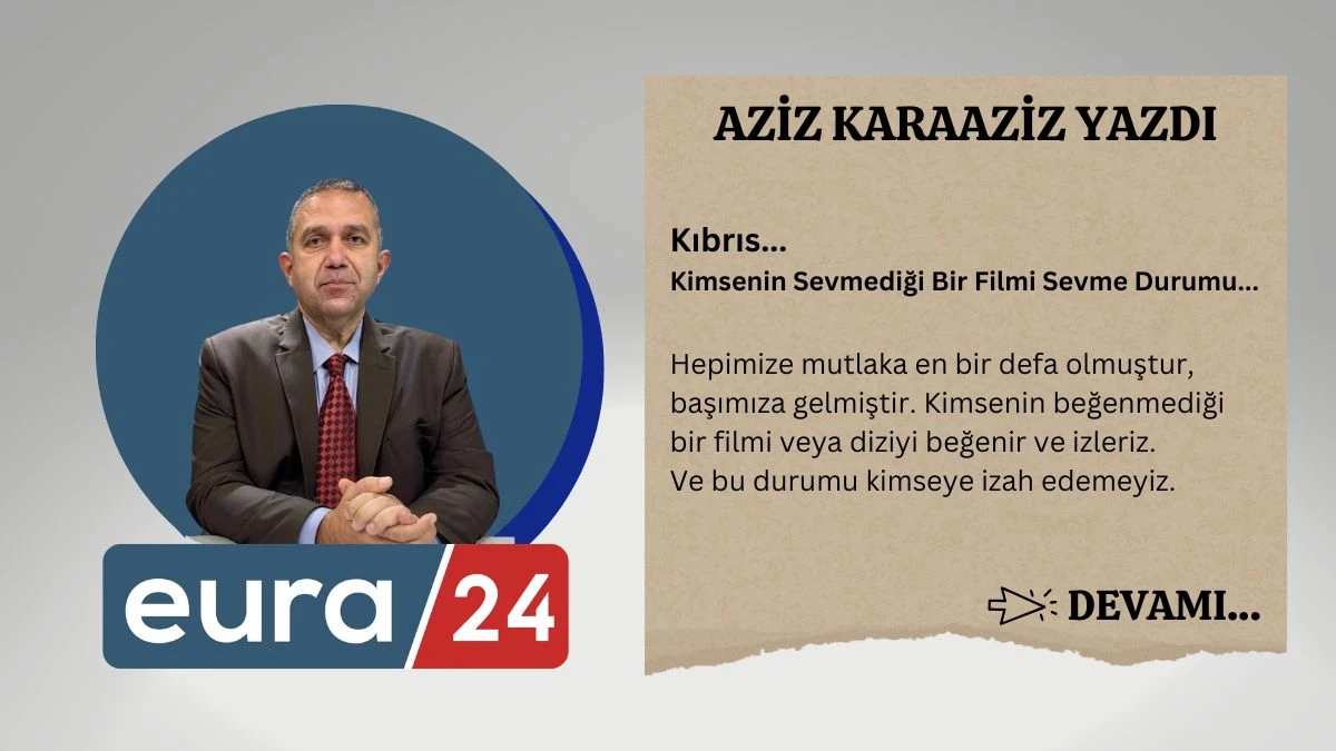 Kıbrıs... Kimsenin Sevmediği Bir Filmi Sevme Durumu...