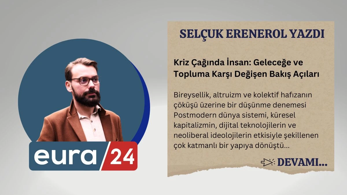 Kriz Çağında İnsan: Geleceğe ve Topluma Karşı Değişen Bakış Açıları