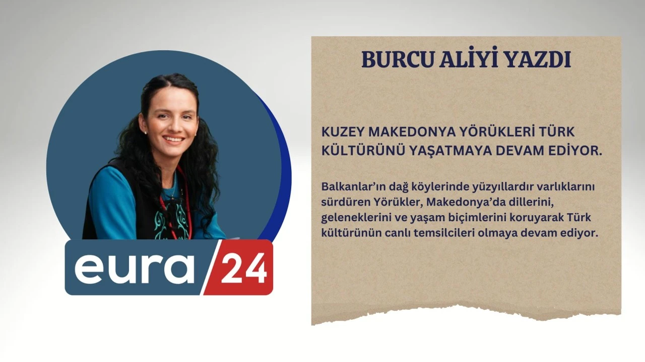 Kuzey Makedonya Yörükleri Türk Kültürünü Yaşatmaya Devam Ediyor