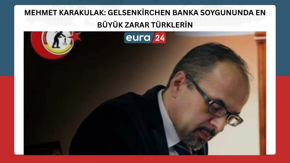Mehmet Karakulak: Banka Soygununun En B&uuml;y&uuml;k Mağduru T&uuml;rkler